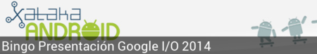 Prepárate para el Google I/O 2014, ¡llega el bingo de Xataka Android!
