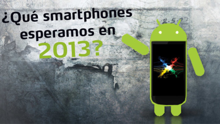 Móviles Android en 2013, tres modelos que esperamos