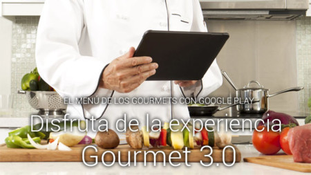 Google Play ofrece una selección de aplicaciones de gastronomía para convertirnos en un gourmet 3.0