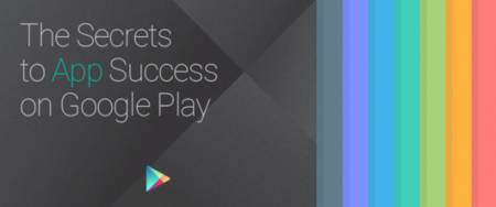 Google lanza una guía con los secretos para que los desarrolladores tengan éxito en Google Play