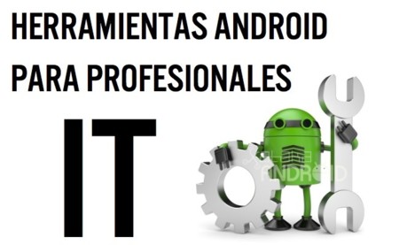 Trabajar con Android: 13 Herramientas para departamentos IT