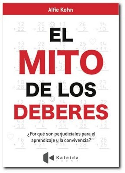 ¿Crees que los deberes anulan el gusto por aprender de tus hijos? Lee entonces "El Mito de los deberes" de Alfie Kohn