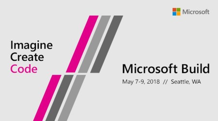 Aún faltan meses pero ya conocemos la fecha para la celebración de la Build 2018 de Microsoft