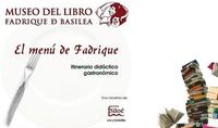 "El menú de Fadrique", itinerario gastronómico en el Museo del Libro 