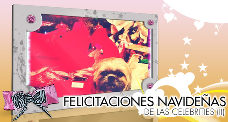 Felicitaciones de Navidad de las celebrities... a ver quién es más original (II)