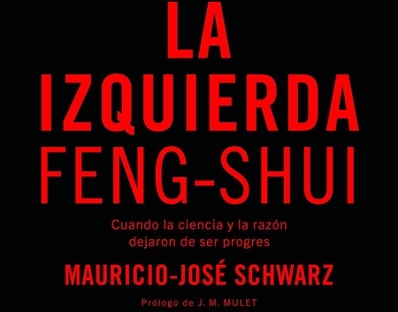 Libros que nos inspiran: 'La izquierda Feng-Shui', de Mauricio-José Schwarz
