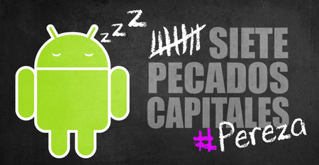 Los siete pecados capitales en Android: Pereza