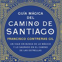 'Guía mágica del Camino de Santiago', el libro para este doble año Jubilar
