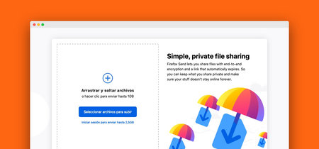 Firefox Send te permite enviar archivos cifrados de 2,5GB con varios métodos de autodestrucción