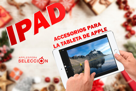 Me han regalado un iPad por Navidad: accesorios útiles para la tableta de Apple