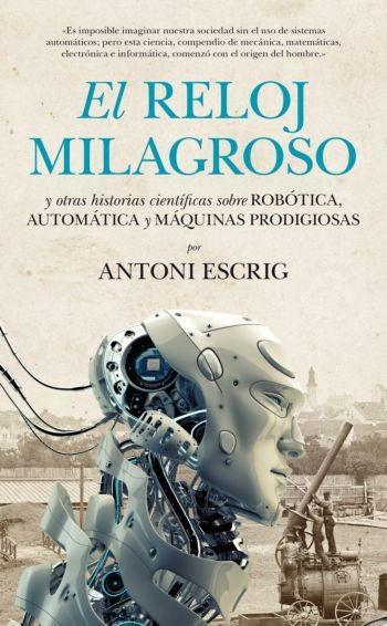 Libros que nos inspiran: 'El reloj milagroso', de Antoni Escrig