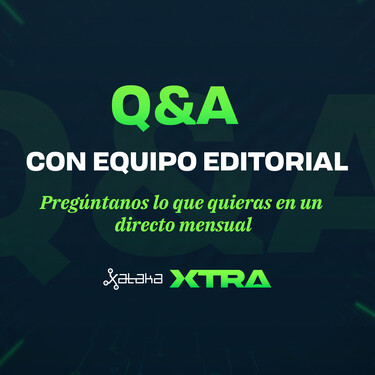 Reserva el 30 de julio para el cuarto Q&A en vivo con los editores de Xataka: solo para miembros de Xtra