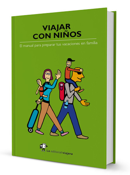 "Viajar con niños": el manual que te guiará en todas las fases de vuestro próximo viaje familiar