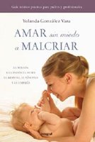 "Amar sin miedo a malcriar", nuevo libro sobre crianza de Yolanda González