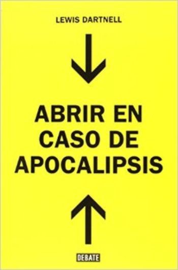 Libros que nos inspiran: 'Abrir en caso de Apocalipsis', de Lewis Dartnell