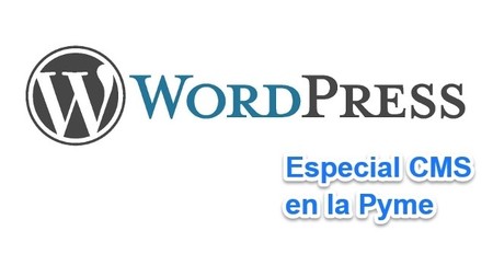 WordPress para la Pyme, la mejor alternativa para crear tu blog corporativo y más