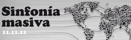 Sinfonía Masiva, conéctate con el resto del mundo el 11/11/11
