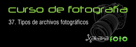 Curso de Fotografía: 37. Tipos de archivos fotográficos