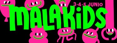 Malakids! el festival definitivo para los niños más molones 