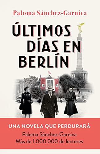 Últimos días en Berlín: Finalista Premio Planeta 2021 (Autores Españoles e Iberoamericanos), versión en español