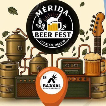 Cuándo y dónde se realizará el Mérida Beer Fest 2026 con buena música, cerveza y comida cantinera