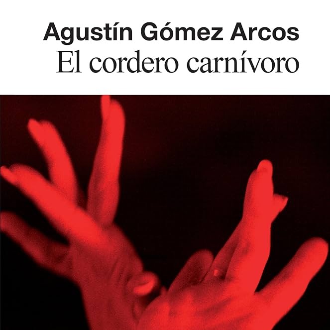 'El cordero carnívoro', Agustín Gómez Arcos