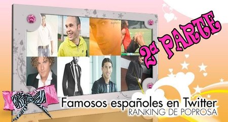 Famosos españoles en Twitter: Ranking de Poprosa (II)