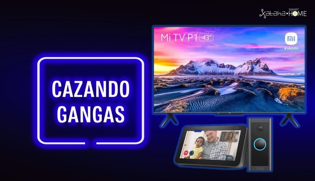 La Xiaomi Mi TV P1 por solo 298€, las teles Samsung QLED rebajadísimas, hogar conectado y más: Cazando Gangas