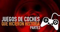 Juegos de coches que hicieron historia (Parte 3)