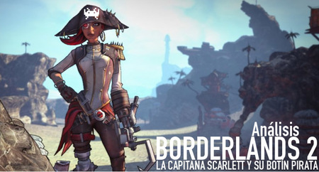 'Borderlands 2: La Capitana Scarlett y su Botín Pirata': análisis