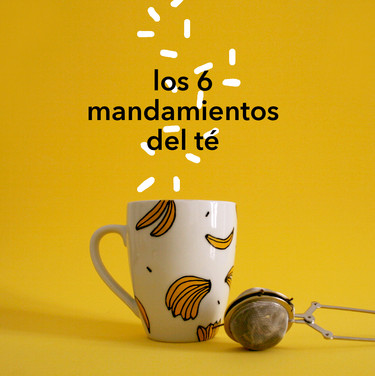 Los 6 mandamientos del té o cómo preparar la taza de té perfecta