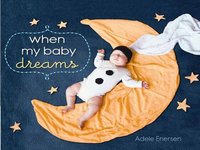 'When my baby dreams', nuevo libro de Adele Enersen sobre los sueños de su bebé en fotos