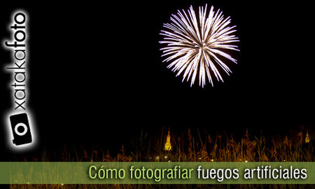 Cómo fotografiar fuegos artificiales, consejos y trucos