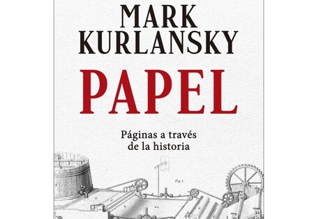 Libros que nos inspiran: 'Papel: Páginas a través de la historia', de Mark Kurlansky