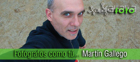 Fotógrafos como tú... Martín Gallego