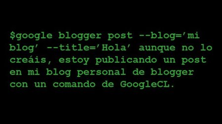 Si os gustan los comandos de terminal, os encantará GoogleCL