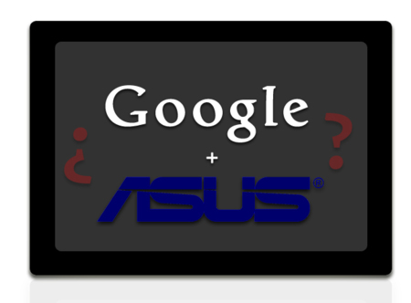 La tablet de Google podría estar siendo ya fabricada por Asus y aparecería en Julio