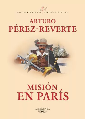 Misión en París (Las aventuras del capitán Alatriste 8)