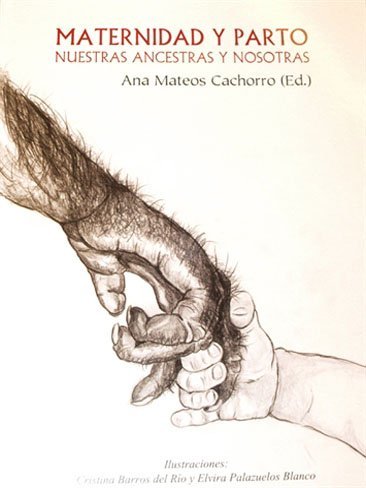 "Maternidad y parto. Nuestras ancestras y nosotras", un libro sobre la evolución de la maternidad