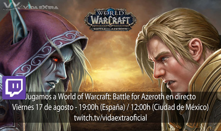 Streaming de World of Warcraft: Battle for Azeroth a las 19:00h (las 12:00h en CDMX)