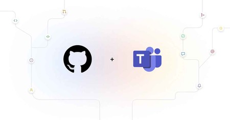 GitHub y Microsoft Teams se integran: esto es todo lo que podrás hacer desde la mensajería