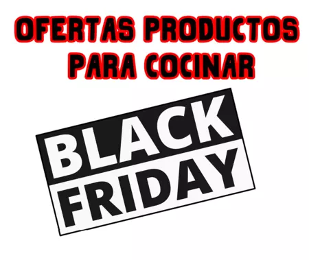 Black Friday 23 de Noviembre: 5 Ofertas en productos para cocinar de Amazon