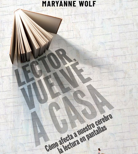 Libros que nos inspiran: 'Lector, vuelve a casa', de Maryanne Wolf