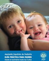 Guía práctica para padres desde el nacimiento hasta los tres años