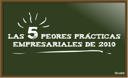 Las 5 peores prácticas empresariales de 2010