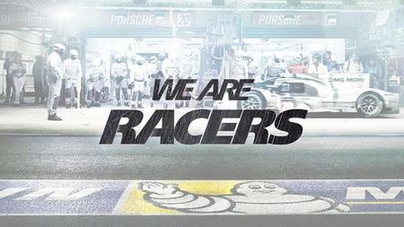 "We are racers", las 24 horas de Le Mans desde el punto de vista de MICHELIN