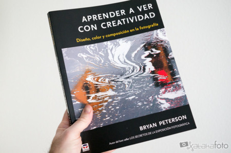 ‘Aprender a ver con creatividad’ de Bryan Peterson, para dejar de hacer fotos aburridas