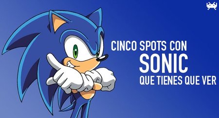 Cinco spots con Sonic que tienes que ver
