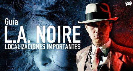 'L.A. Noire'. Guía con todos los lugares importantes
