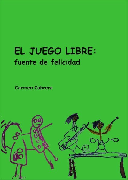 "El Juego Libre: fuente de felicidad". Un libro que quiere devolver el juego al lugar que le corresponde en la vida de los niños